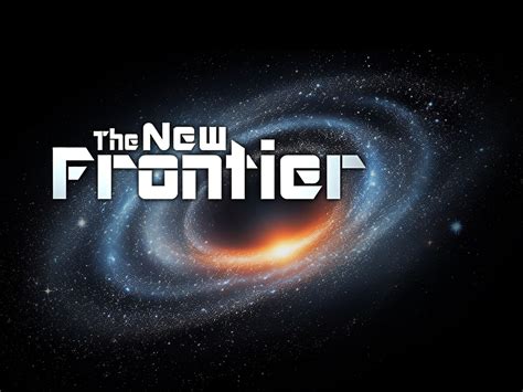 The New Frontiers .